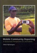 Mobile Community Reporting: A Grassroots Prespective on Journalism