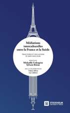 Médiations interculturelles entre la France et la Suède. Trajectoires et circulations de 1945 à nos jours.