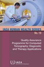 Quality Assurance Programme for Computed Tomography: IAEA Human Health Series No. 19