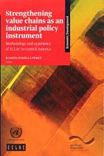 Strengthening Value Chains as an Industrial Policy Instrument: Methodology and Experience of Eclac in Central America