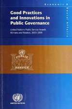 Good Practices and Innovations in Public Governance: United Nations Public Service Awardswinners and Finalists 2003-2009