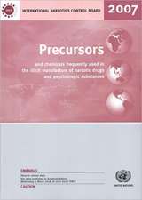 Precursors and Chemicals Frequently Used in the Illicit Manufacture of Narcotic Drugs and Psychotropic Substances 2007