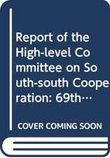 Report of the High-Level Committee on South-South Cooperation: 69th Session Supp No.39