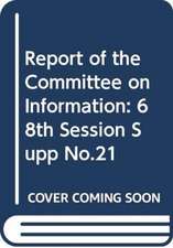 Report of the Committee on Information: 68th Session Supp No.21