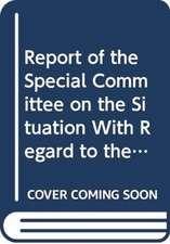 Report of the Special Committee on the Situation with Regard to the Implementation of the Declaration on the Granting of Independence to Colonial Coun