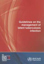 Guidelines on the Management of Latent Tuberculosis Infection