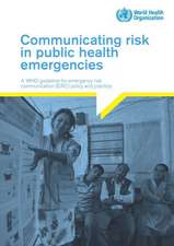 Communicating Risk in Public Health Emergencies