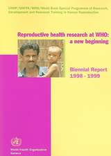 Reproductive Health Research at WHO: Biennial Report 1998-1999