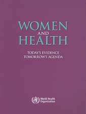 Women and Health: Today's Evidence, Tomorrow's Agenda