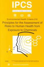 Principles for the Assessment of Risks to Human Health from Exposure to Chemicals - Environmental Health Criteria Series No. 210