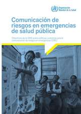 Communicating Risk in Public Health Emergencies