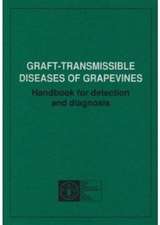 Graft-Transmissible Diseases of Grapevines: Handbook for Detection and Diagnosis