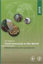 The State of Food Insecurity in the World 2010: Addressing Food Insecurity in Protracted Crises