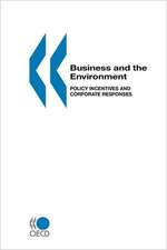 Business and the Environment: Policy Incentives and Corporate Responses