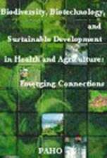 Biodiversity, Biotechnology and Sustainable Development in Health and Agriculture