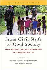 From Civil Strife to Civil Society: Civil and Military Responsibilities in Disrupted States