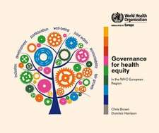 Governance for Health Equity in the Who European Region: Taking Forward the Health Equity Values and Goals of Health 2020 in the Who European Union