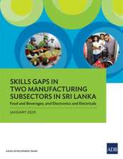 Skills Gaps in Two Manufacturing Subsectors in Sri Lanka