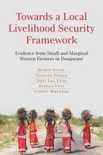 Towards a Local Livelihood Security Framework: Evidence from Small and Marginal Women Farmers in Dungarpur