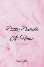 Dotty Dimple At Home