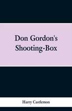 Don Gordon's Shooting-Box