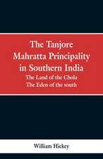 The Tanjore Mahratta Principality in southern India