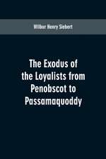 The Exodus of the Loyalists from Penobscot to Passamaquoddy