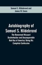 Autobiography Of Samuel S. Hildebrand