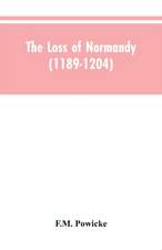 The loss of Normandy (1189-1204) Studies in the history of the Angevin empire