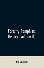 Forestry Pamphlets History (Volume II)