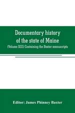 Documentary history of the state of Maine