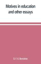 Motives in education, and other essays