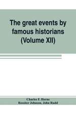 The great events by famous historians (Volume XII)