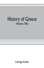 History of Greece (Volume VIII)