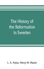 The history of the Reformation in Sweden