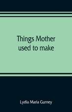 Things mother used to make