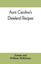 Aunt Caroline's Dixieland recipes