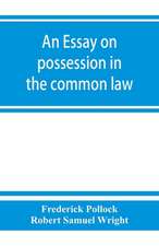 An essay on possession in the common law