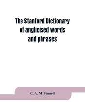 The Stanford dictionary of anglicised words and phrases