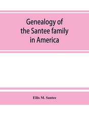 Genealogy of the Santee family in America