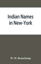 Indian names in New-York, with a selection from other states, and some Onondaga names of plants, etc