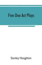 Five one act plays; The dear departed-fancy free the master of the house-phipps the fifth commandment