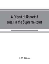 A digest of reported cases in the Supreme court, Court of insolvency, and courts of mines of the state of Victoria, and appeals therefrom to the High court of Australia and the Privy council