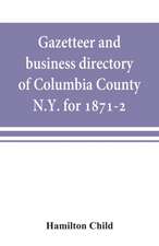 Gazetteer and business directory of Columbia County, N.Y. for 1871-2