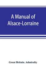 A manual of Alsace-Lorraine