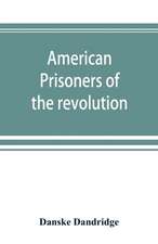 American prisoners of the revolution