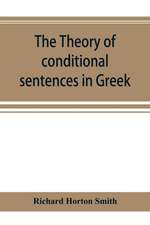 The theory of conditional sentences in Greek & Latin for the use of students