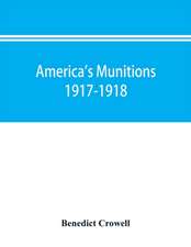 America's munitions 1917-1918