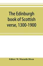 The Edinburgh book of Scottish verse, 1300-1900