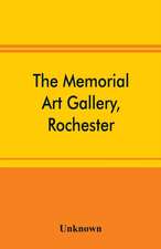 The Memorial Art Gallery, Rochester, New York Catalogue of an exhibition of contemporary American paintings and of the permanent collection